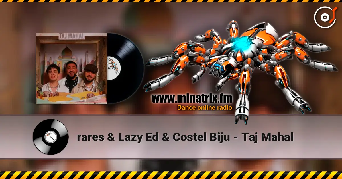 rares & Lazy Ed & Costel Biju - Taj Mahal слухати онлайн у високій якості | Minatrix.FM