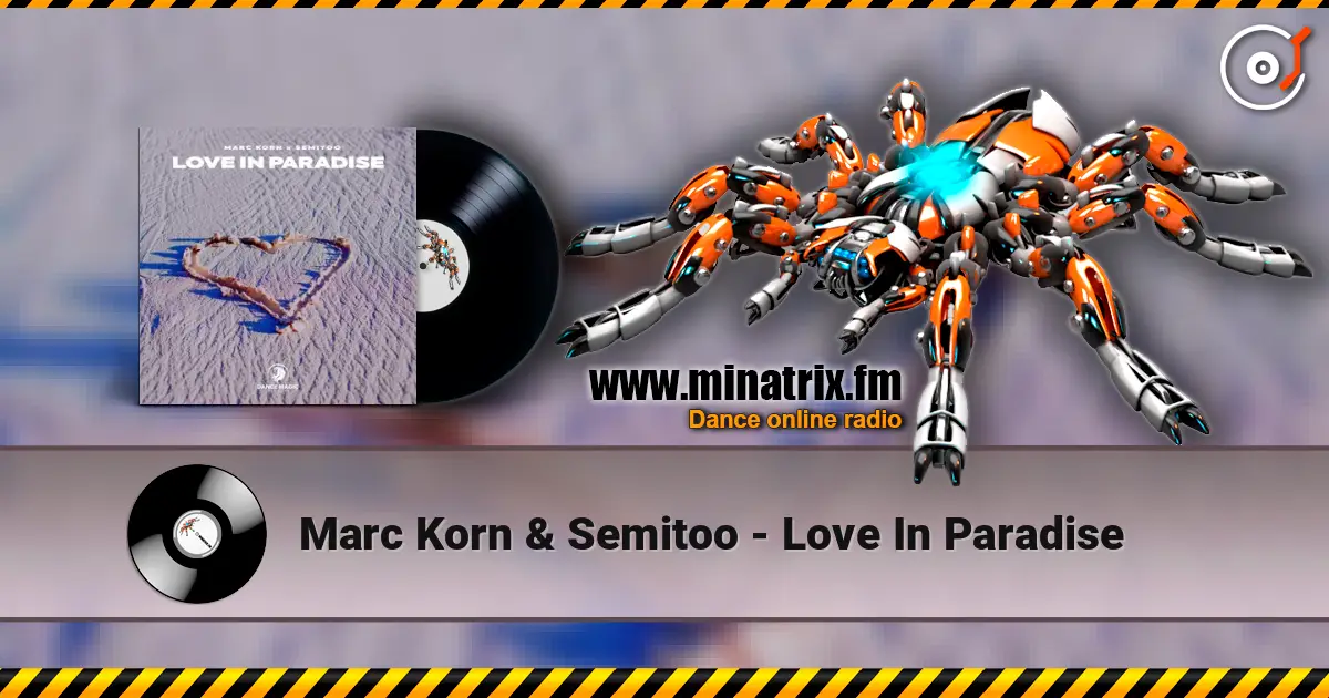 Marc Korn & Semitoo - Love In Paradise слухати онлайн у високій якості | Minatrix.FM