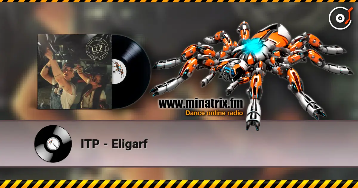 ITP - Eligarf слухати онлайн у високій якості | Minatrix.FM