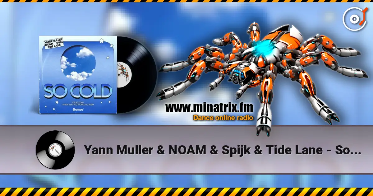 Yann Muller & NOAM & Spijk & Tide Lane - So Cold listen online in high quality | Minatrix.FM
