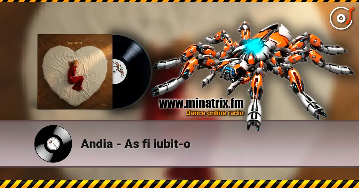 Andia - As fi iubit-o слухати онлайн у високій якості | Minatrix.FM