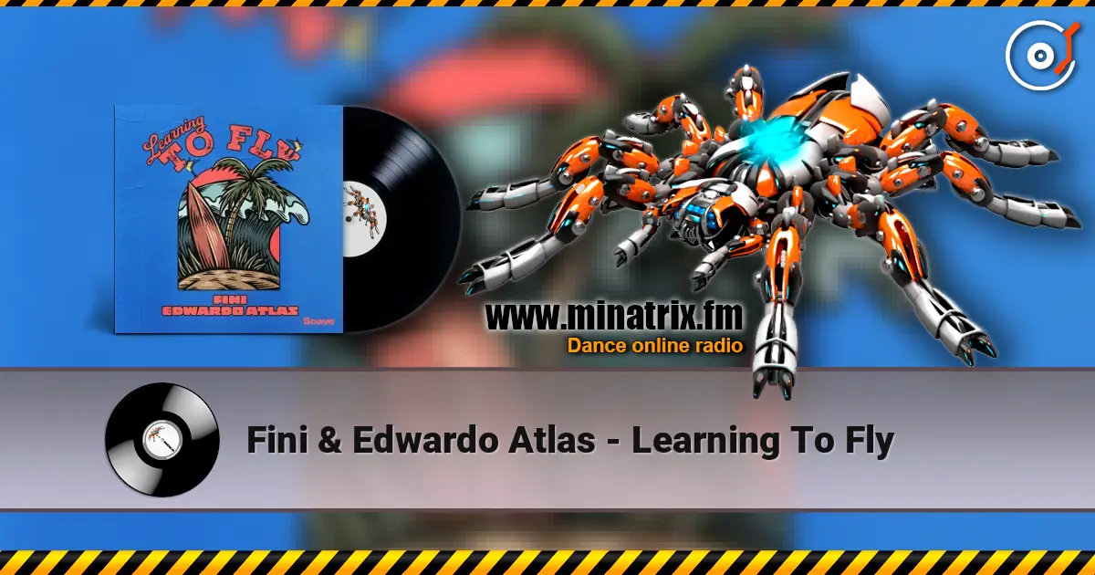 Fini & Edwardo Atlas - Learning To Fly listen online in high quality | Minatrix.FM