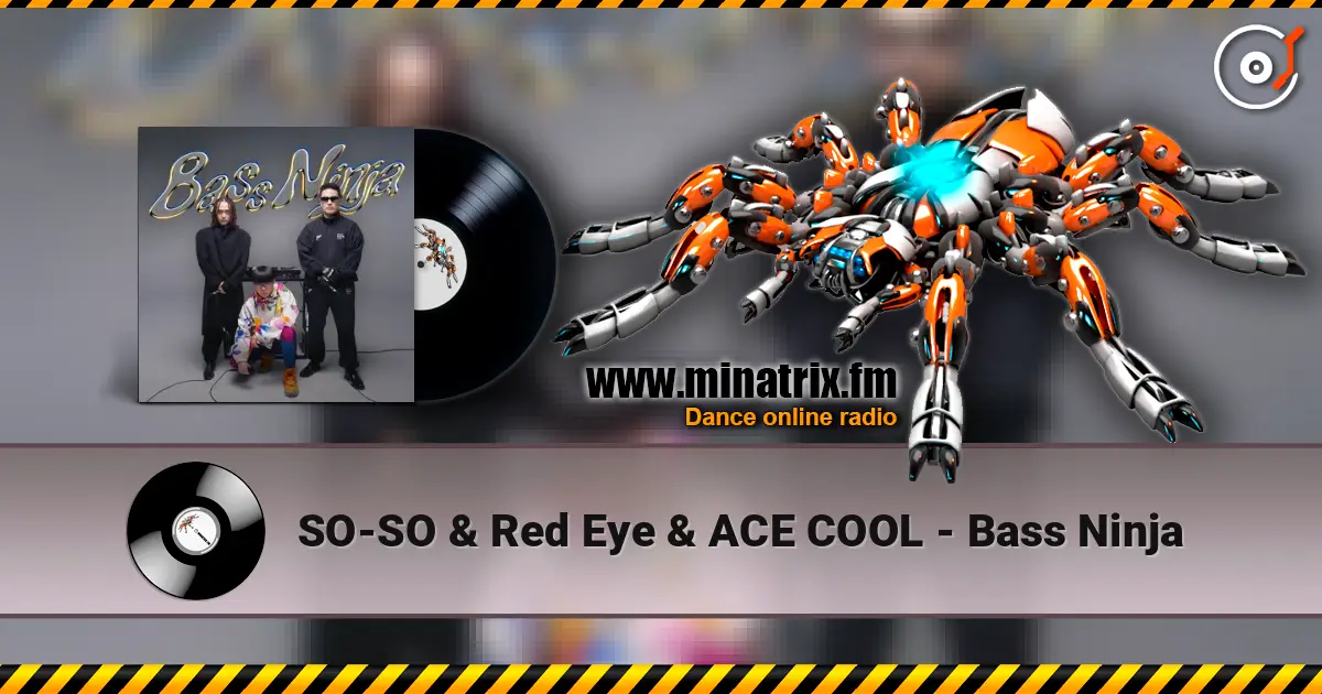 SO-SO & Red Eye & ACE COOL - Bass Ninja слухати онлайн у високій якості | Minatrix.FM