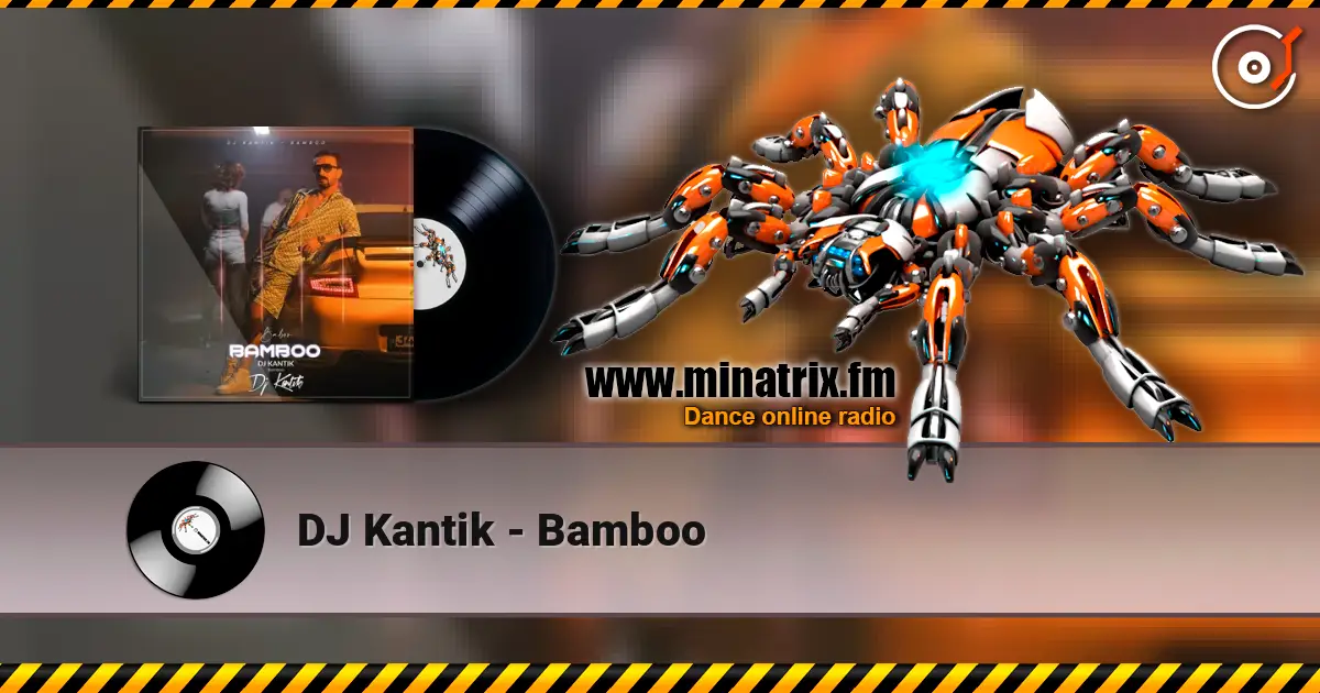 DJ Kantik - Bamboo слухати онлайн у високій якості | Minatrix.FM