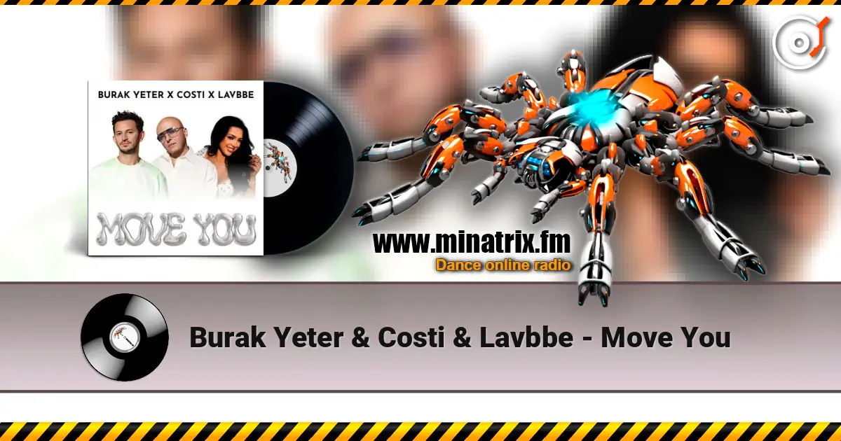 Burak Yeter & Costi & Lavbbe - Move You слухати онлайн у високій якості | Minatrix.FM