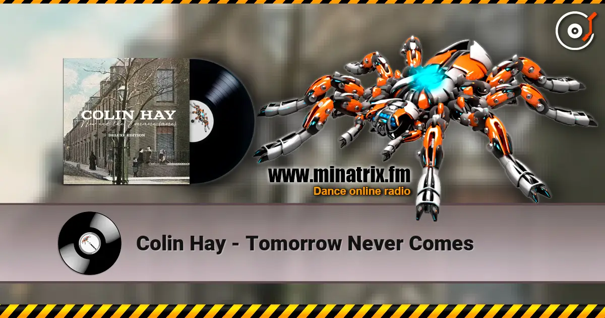Colin Hay - Tomorrow Never Comes слухати онлайн у високій якості | Minatrix.FM