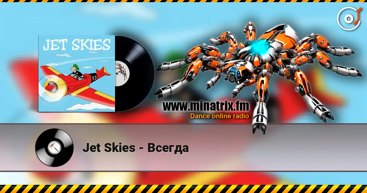 Jet Skies - Всегда listen online in high quality | Minatrix.FM