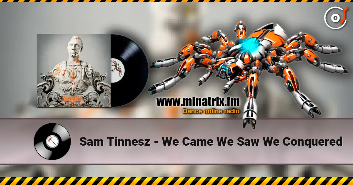 Sam Tinnesz - We Came We Saw We Conquered слухати онлайн у високій якості | Minatrix.FM