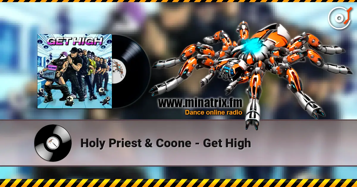 Holy Priest & Coone - Get High слухати онлайн у високій якості | Minatrix.FM