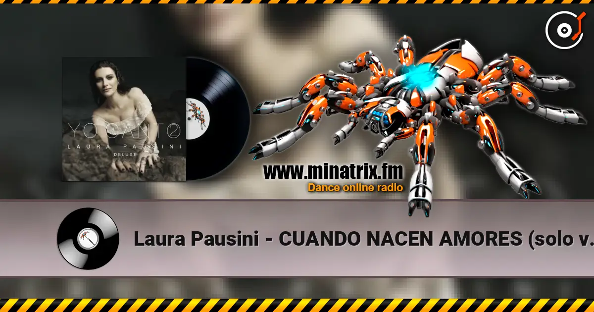 Laura Pausini - CUANDO NACEN AMORES (solo version) слухати онлайн у високій якості | Minatrix.FM