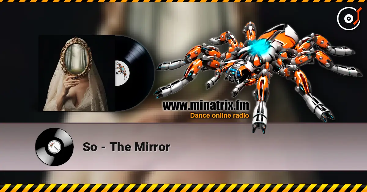 So - The Mirror слухати онлайн у високій якості | Minatrix.FM