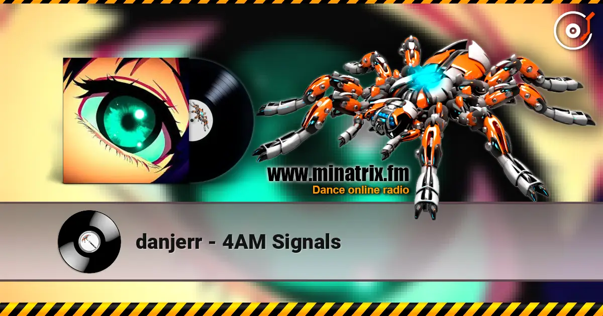 danjerr - 4AM Signals слухати онлайн у високій якості | Minatrix.FM