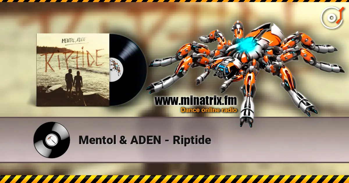 Mentol & ADEN - Riptide слухати онлайн у високій якості | Minatrix.FM