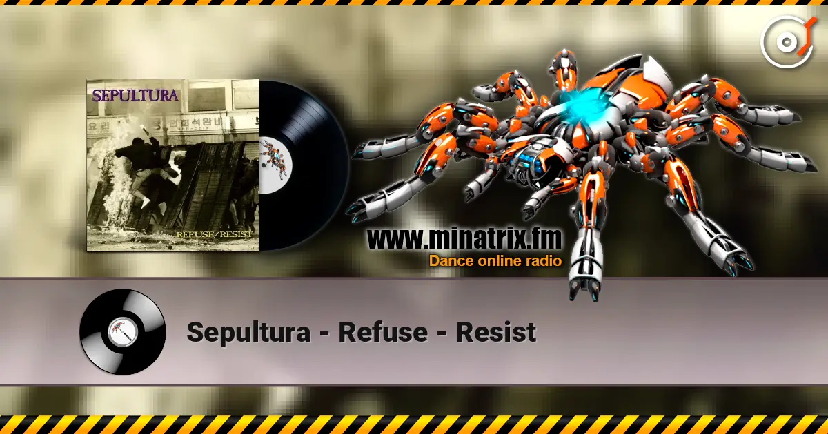 Sepultura - Refuse - Resist слухати онлайн у високій якості | Minatrix.FM