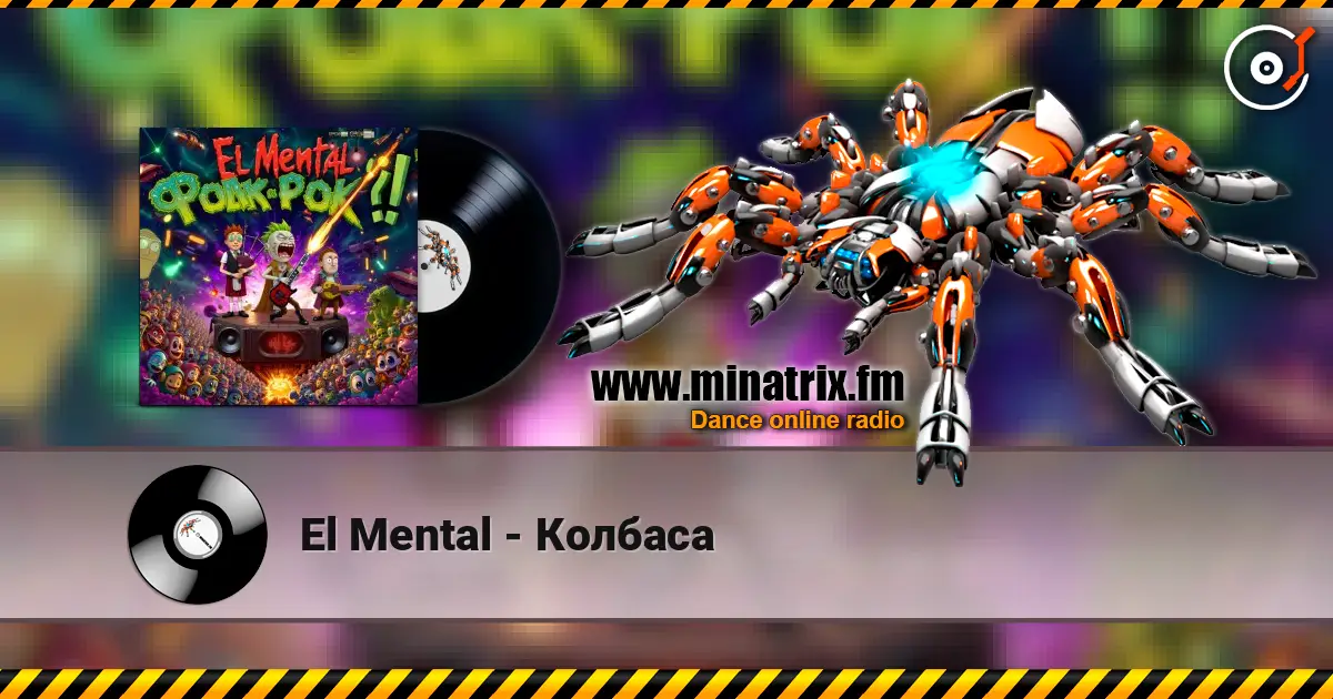 El Mental - Колбаса слухати онлайн у високій якості | Minatrix.FM