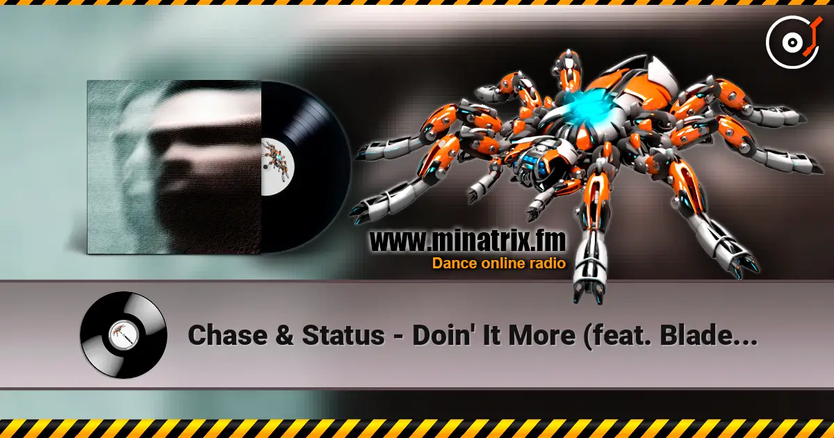 Chase & Status - Doin' It More (feat. Blade Brown) слухати онлайн у високій якості | Minatrix.FM