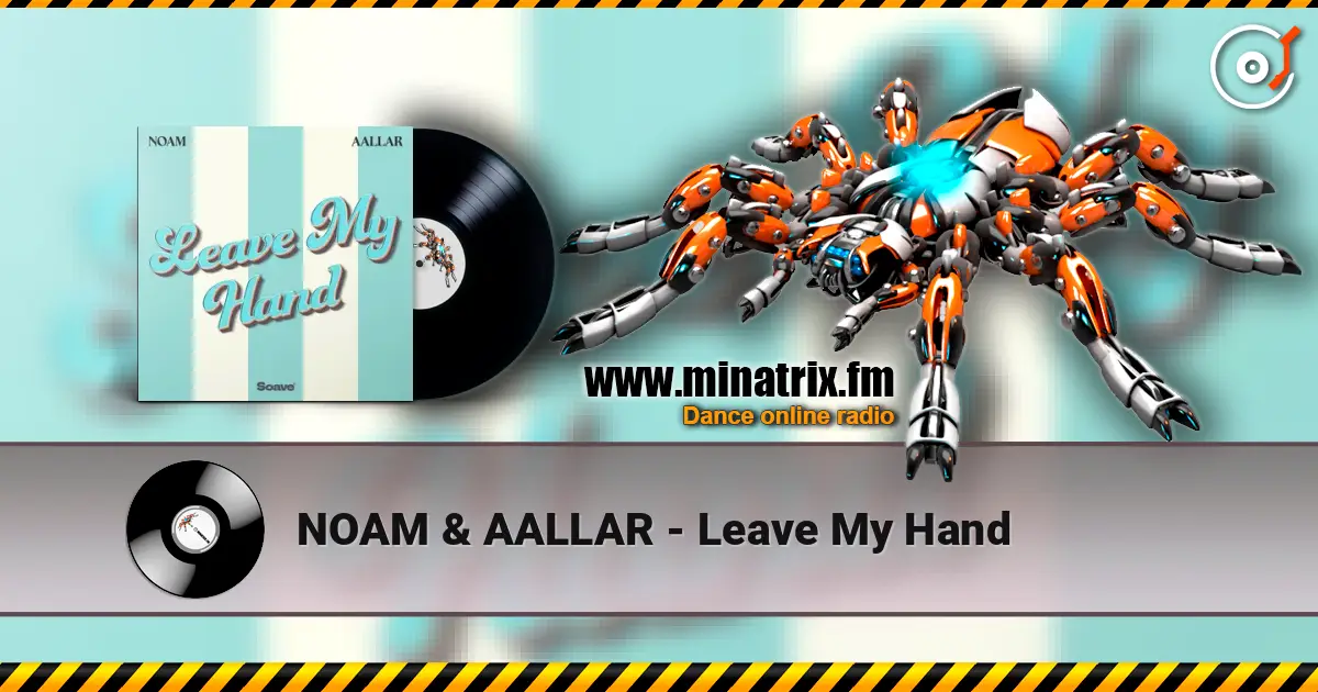 NOAM & AALLAR - Leave My Hand listen online in high quality | Minatrix.FM