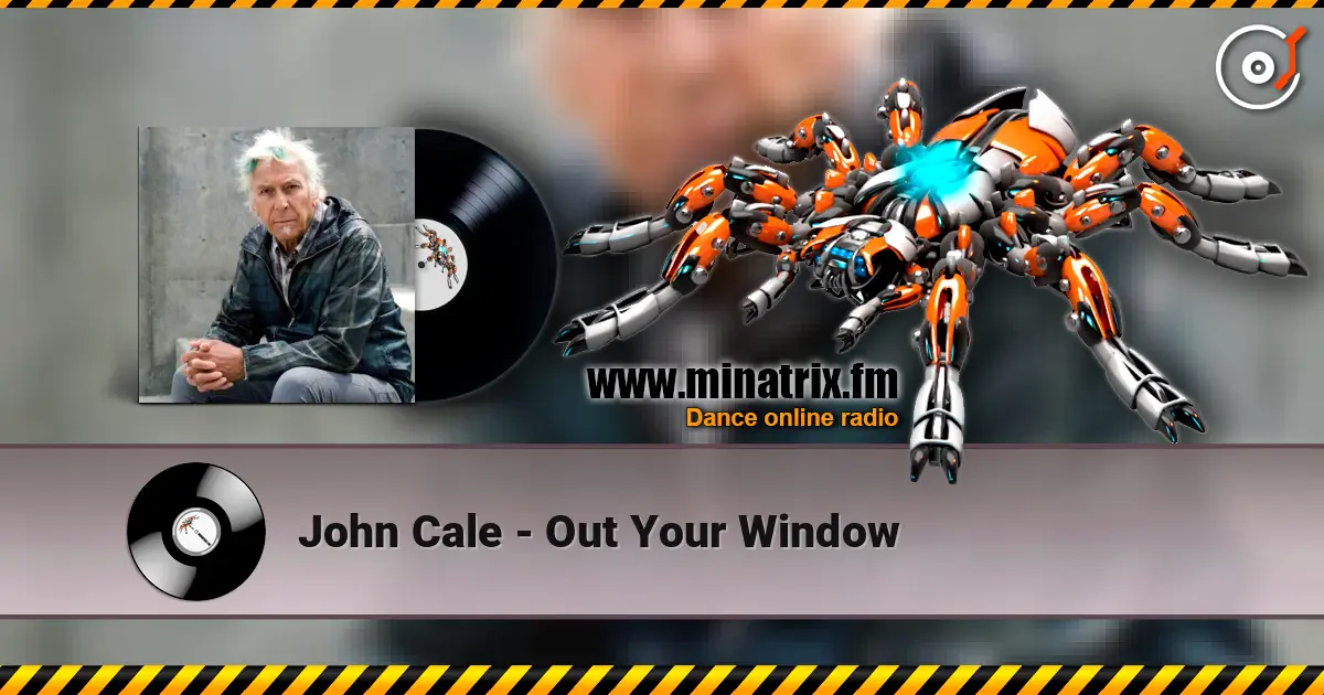 John Cale - Out Your Window слухати онлайн у високій якості | Minatrix.FM