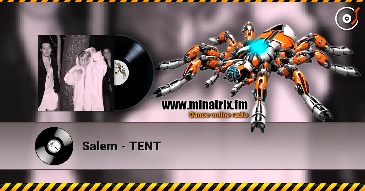 Salem - TENT слухати онлайн у високій якості | Minatrix.FM