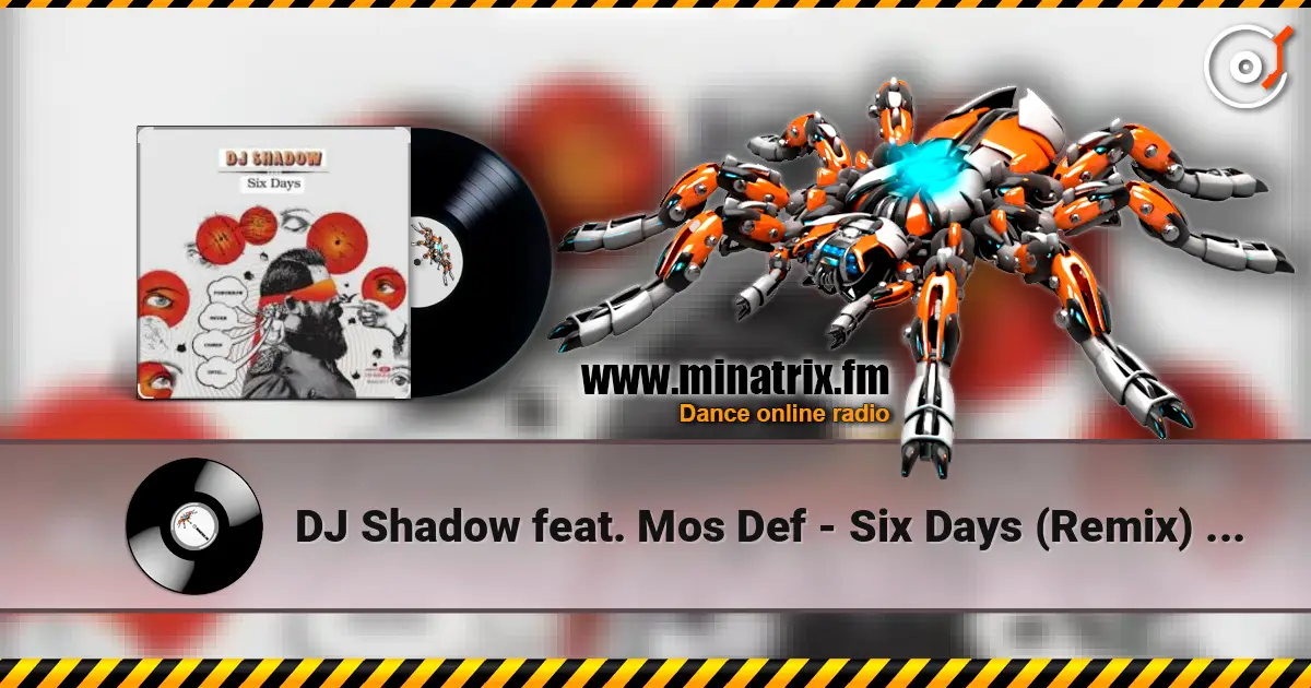 DJ Shadow feat. Mos Def - Six Days (Remix) (OST Форсаж 7) listen online in high quality | Minatrix.FM