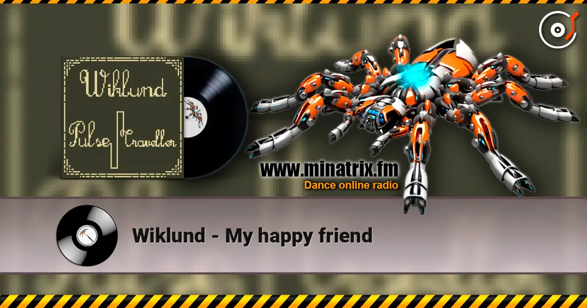 Wiklund - My happy friend listen online in high quality | Minatrix.FM