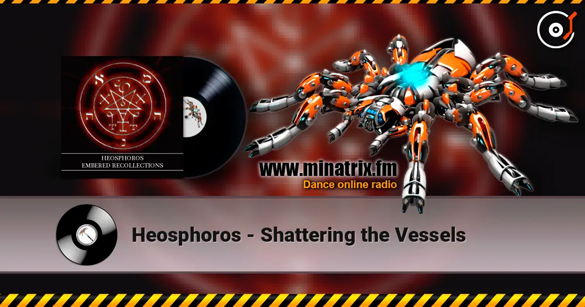 Heosphoros - Shattering the Vessels listen online in high quality | Minatrix.FM