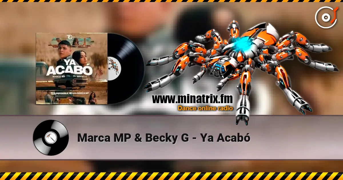 Marca MP & Becky G - Ya Acabó listen online in high quality | Minatrix.FM