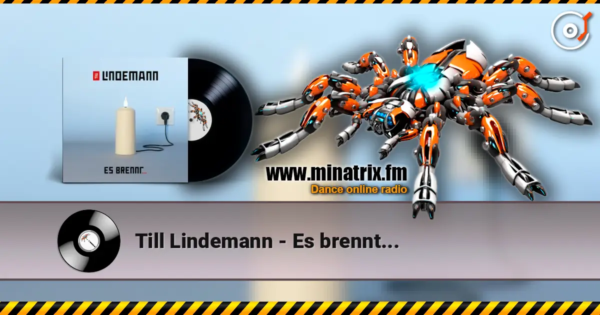 Till Lindemann - Es brennt... listen online in high quality | Minatrix.FM