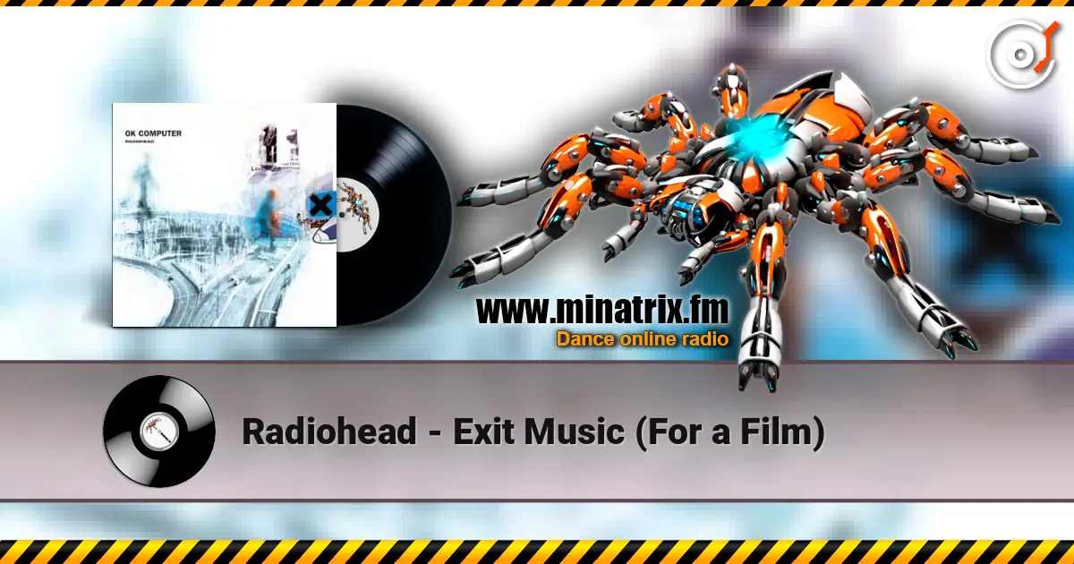 Radiohead - Exit Music (For a Film) слухати онлайн у високій якості | Minatrix.FM