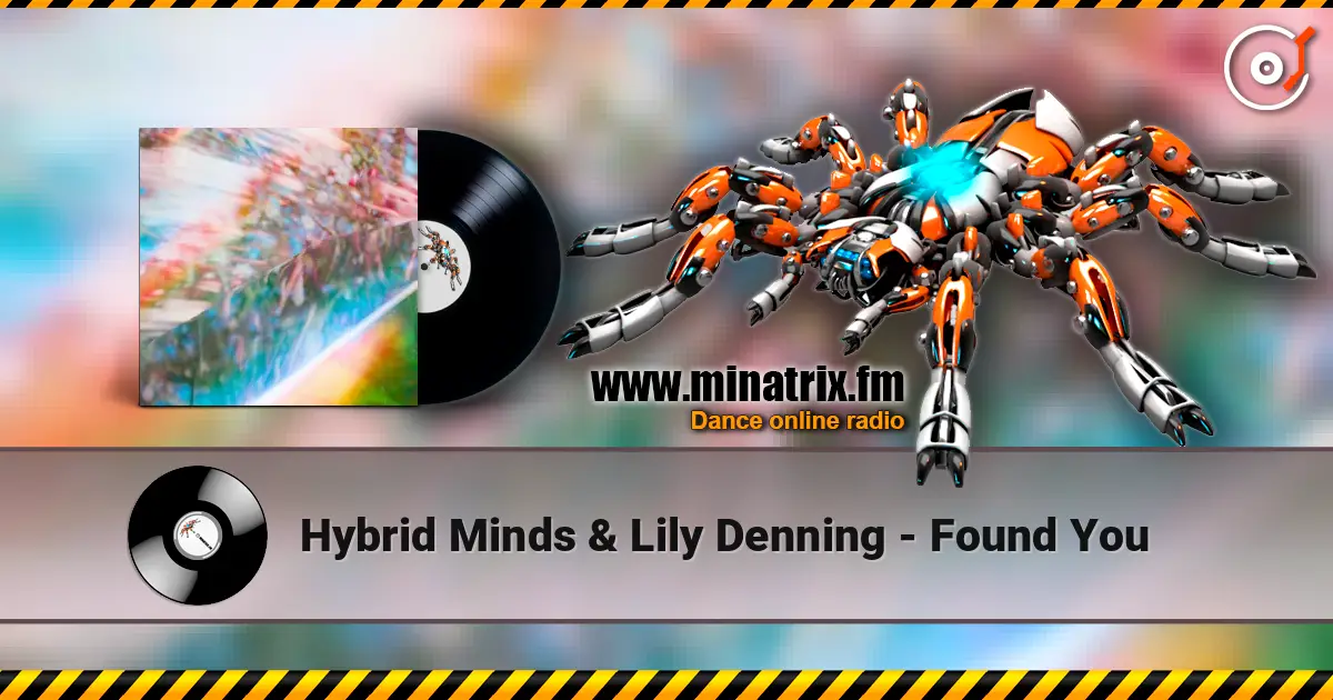 Hybrid Minds & Lily Denning - Found You слухати онлайн у високій якості | Minatrix.FM