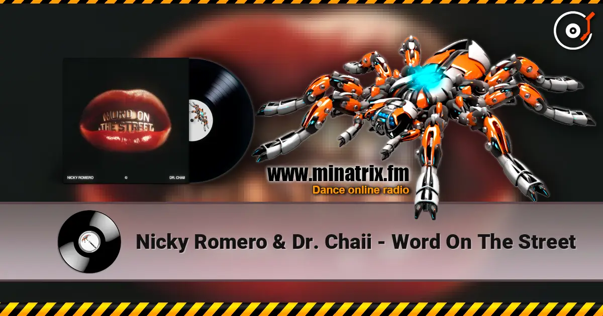 Nicky Romero & Dr. Chaii - Word On The Street слухати онлайн у високій якості | Minatrix.FM