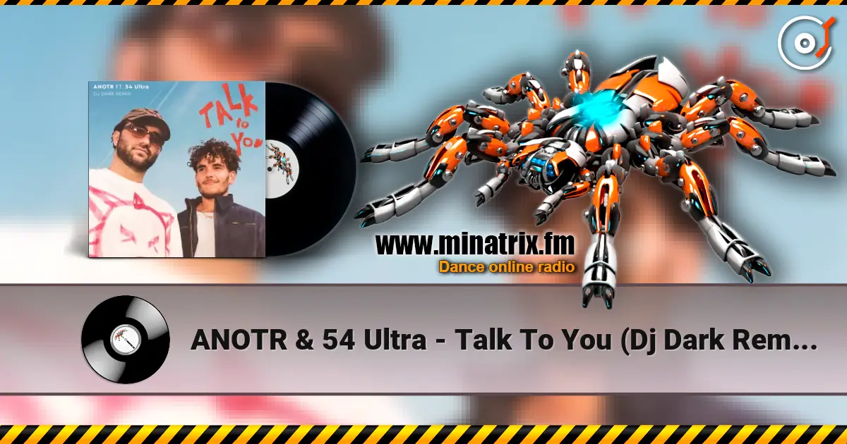 ANOTR & 54 Ultra - Talk To You (Dj Dark Remix) слухати онлайн у високій якості | Minatrix.FM