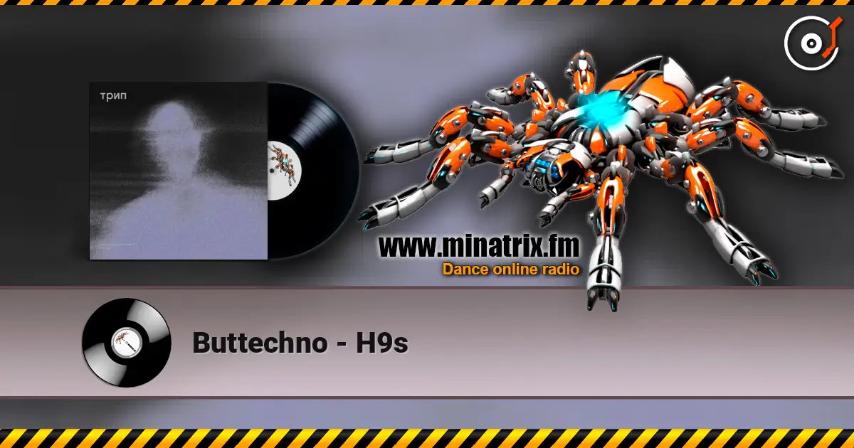 Buttechno - H9s слухати онлайн у високій якості | Minatrix.FM