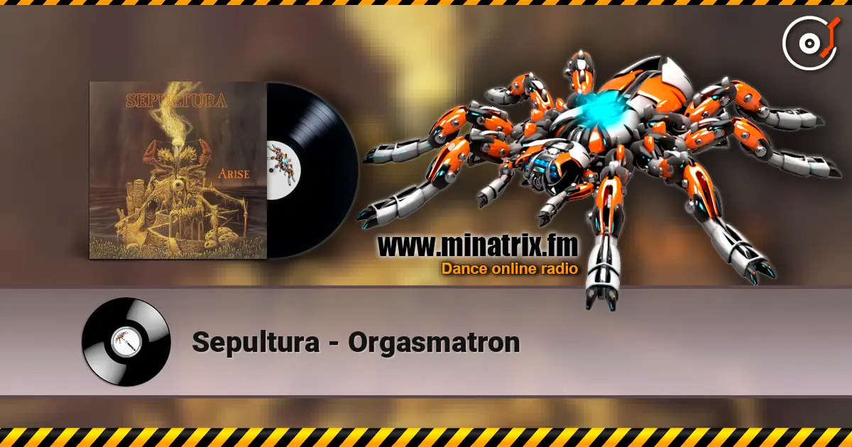 Sepultura - Orgasmatron listen online in high quality | Minatrix.FM
