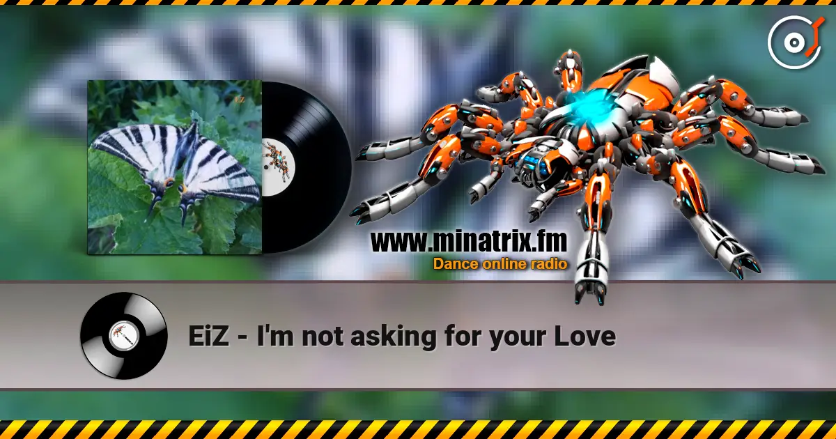 EiZ - I'm not asking for your Love слухати онлайн у високій якості | Minatrix.FM
