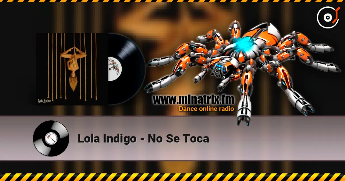 Lola Indigo - No Se Toca listen online in high quality | Minatrix.FM