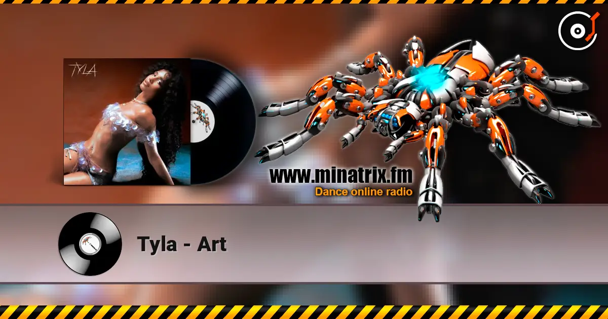 Tyla - Art listen online in high quality | Minatrix.FM