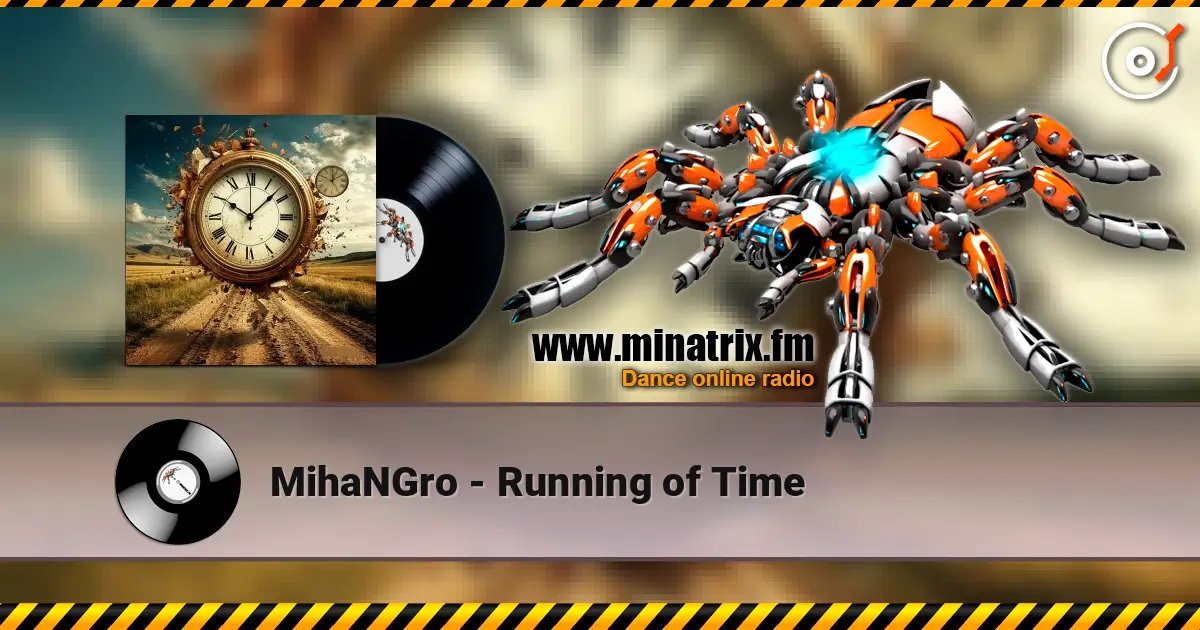 MihaNGro - Running of Time listen online in high quality | Minatrix.FM
