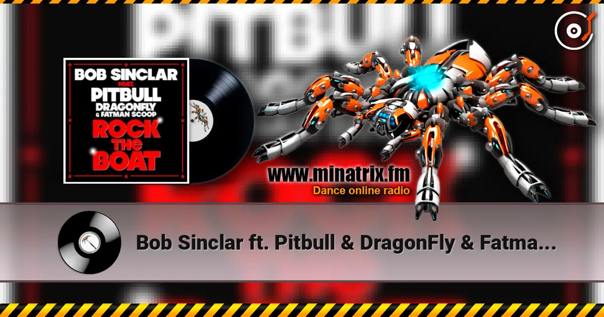 Bob Sinclar ft. Pitbull & DragonFly & Fatman Scoop - Rock The Boat слухати онлайн у високій якості | Minatrix.FM