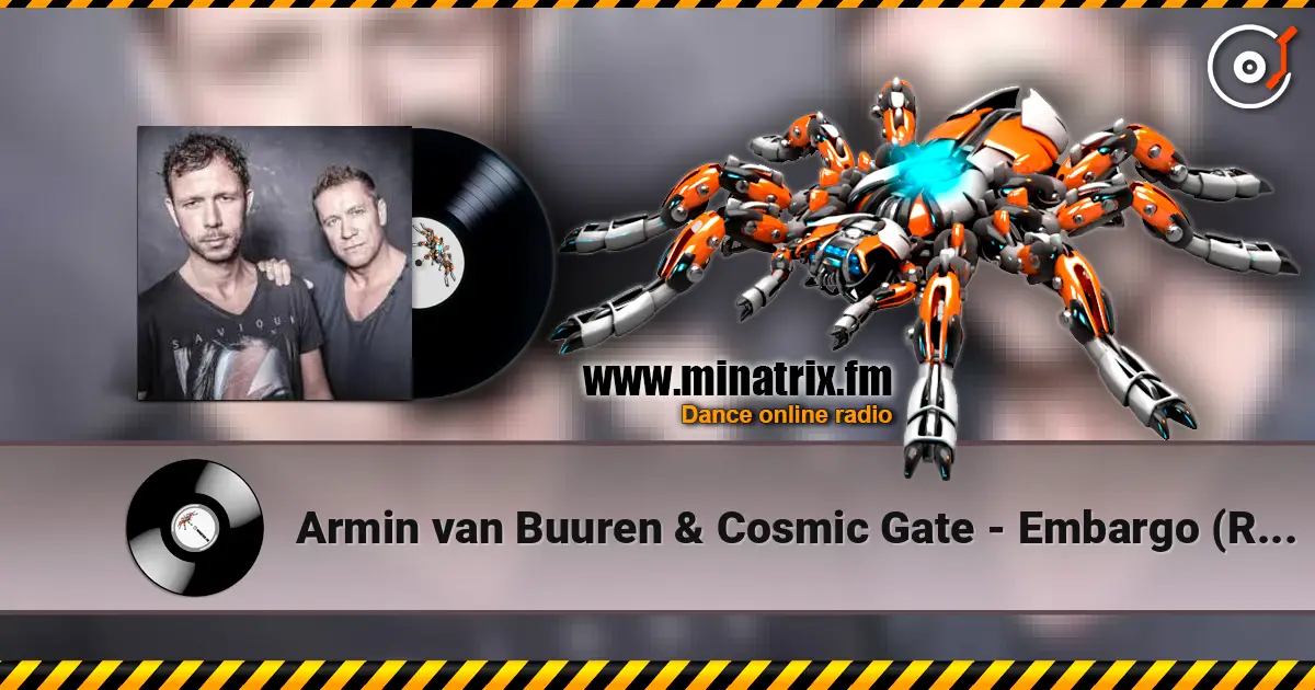Armin van Buuren & Cosmic Gate - Embargo (Radio Edit) слухати онлайн у високій якості | Minatrix.FM