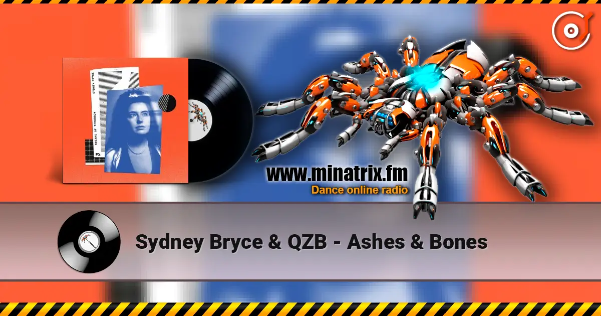 Sydney Bryce & QZB - Ashes & Bones слухати онлайн у високій якості | Minatrix.FM