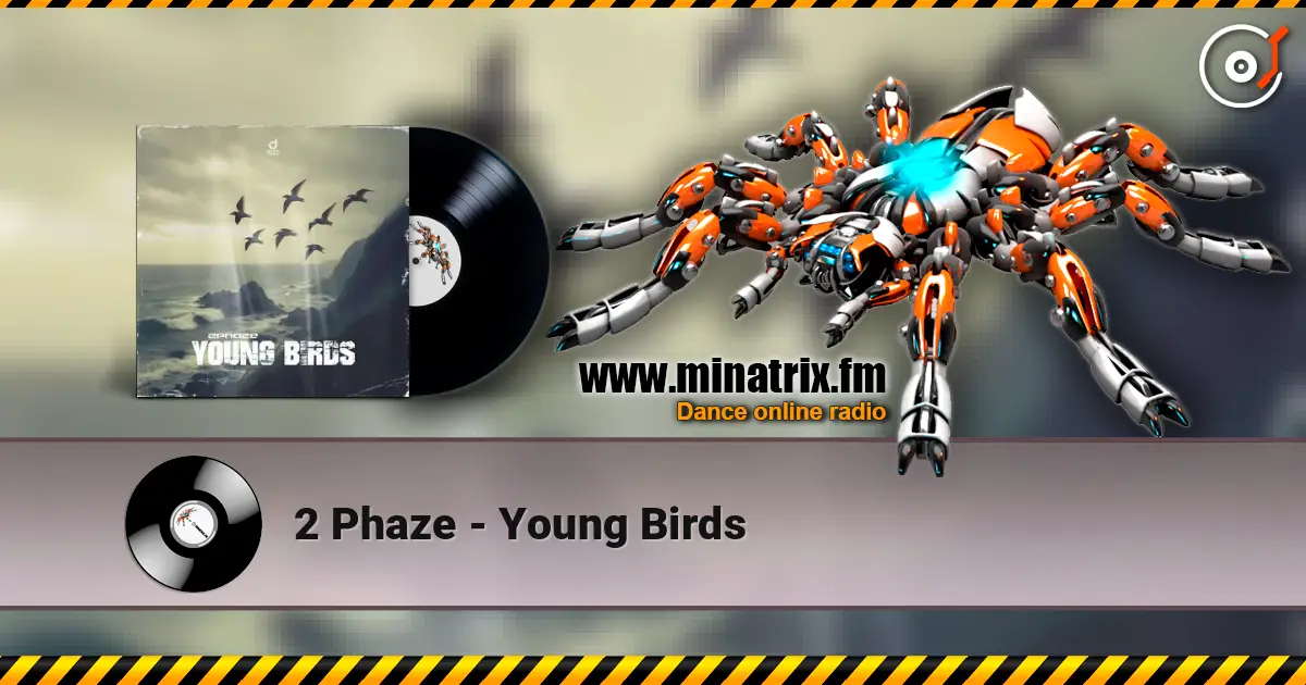 2 Phaze - Young Birds listen online in high quality | Minatrix.FM