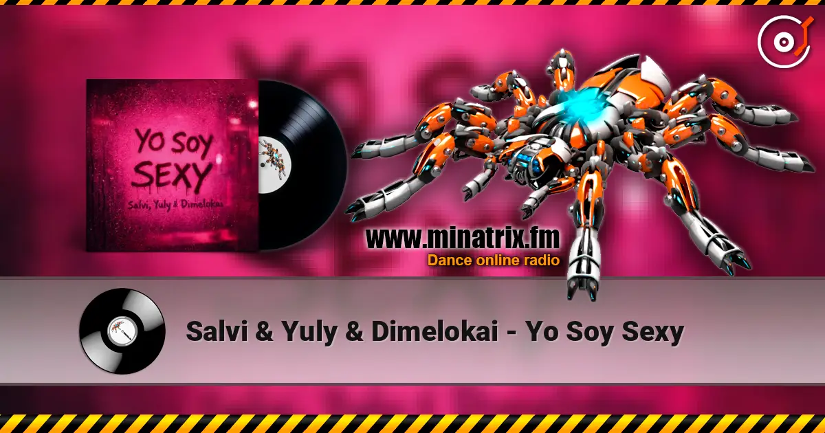 Salvi & Yuly & Dimelokai - Yo Soy Sexy слухати онлайн у високій якості | Minatrix.FM