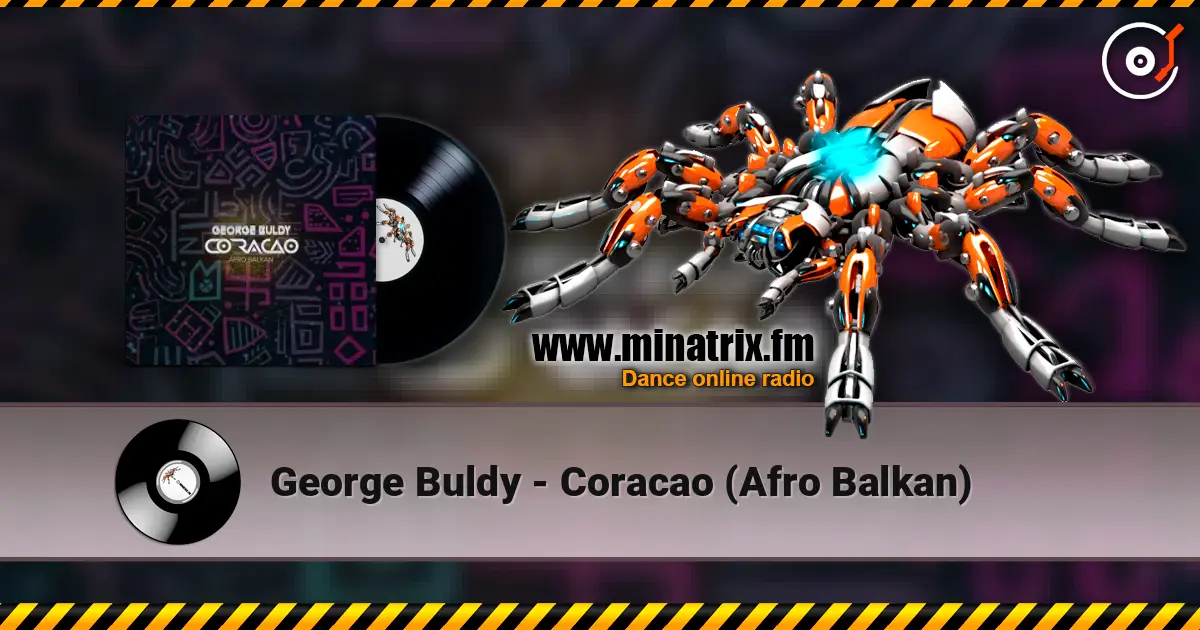 George Buldy - Coracao (Afro Balkan) слухати онлайн у високій якості | Minatrix.FM
