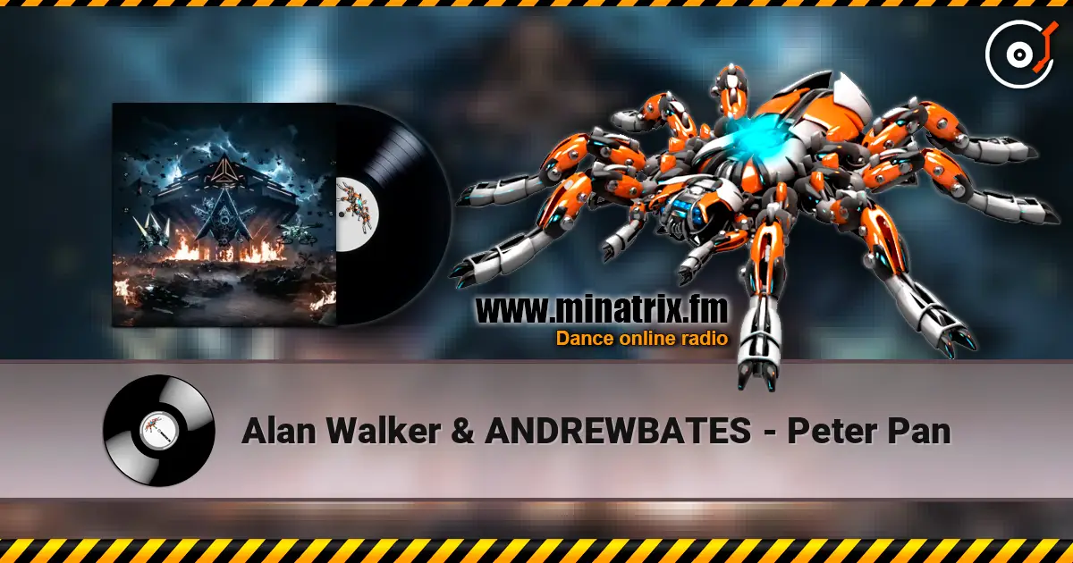 Alan Walker & ANDREWBATES - Peter Pan слухати онлайн у високій якості | Minatrix.FM