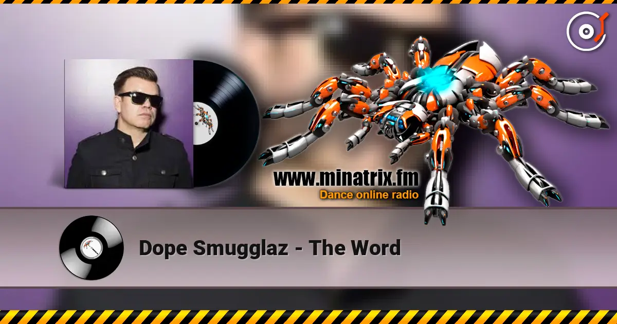 Dope Smugglaz - The Word слухати онлайн у високій якості | Minatrix.FM