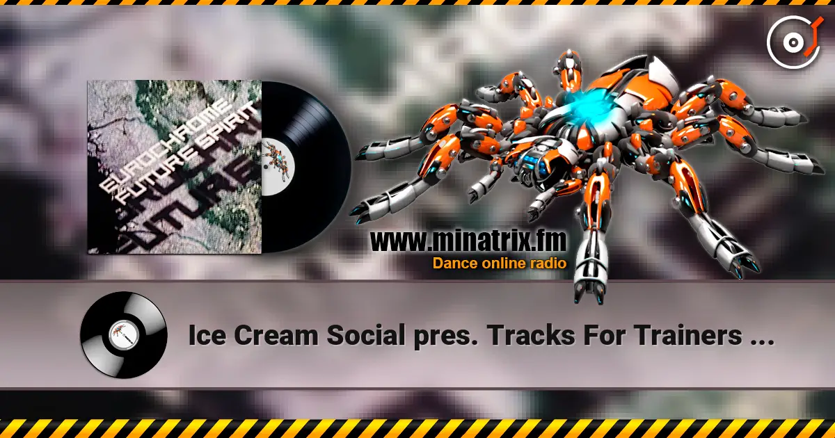 Ice Cream Social pres. Tracks For Trainers - Woven Air слухати онлайн у високій якості | Minatrix.FM