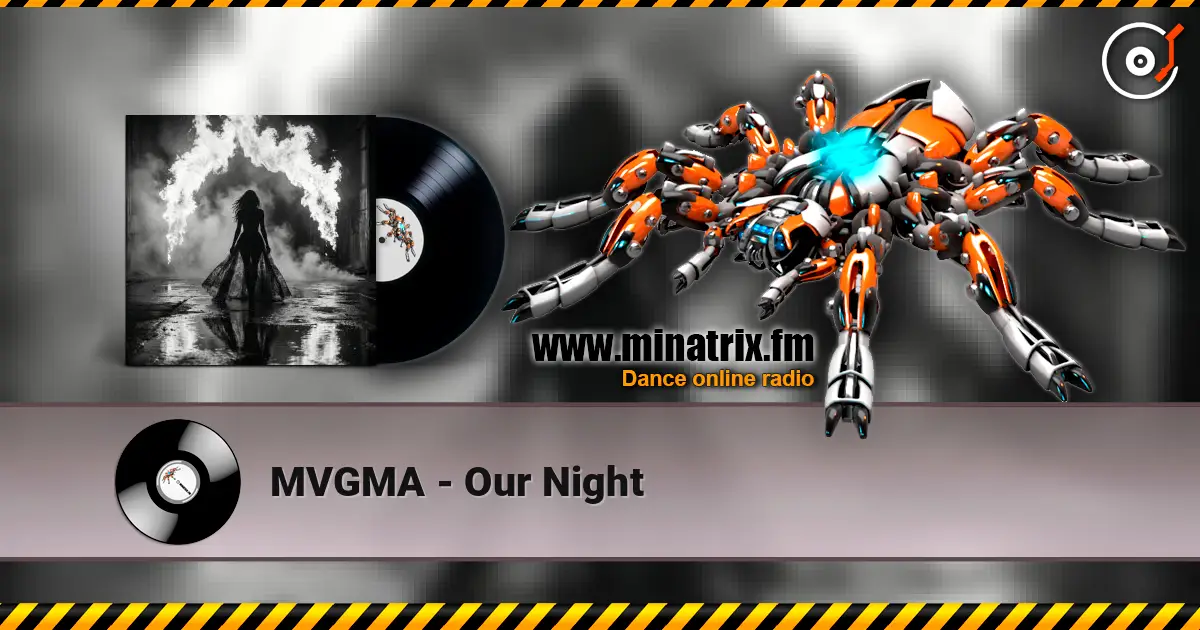 MVGMA - Our Night слухати онлайн у високій якості | Minatrix.FM