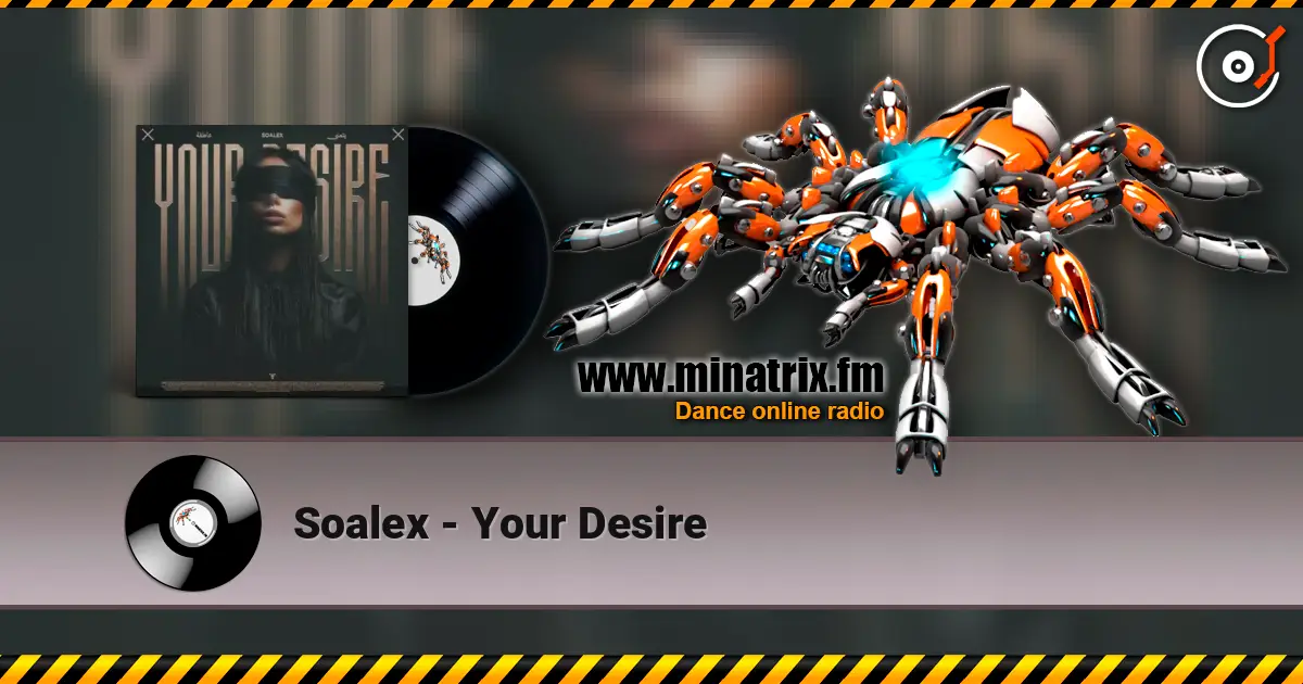 Soalex - Your Desire слухати онлайн у високій якості | Minatrix.FM