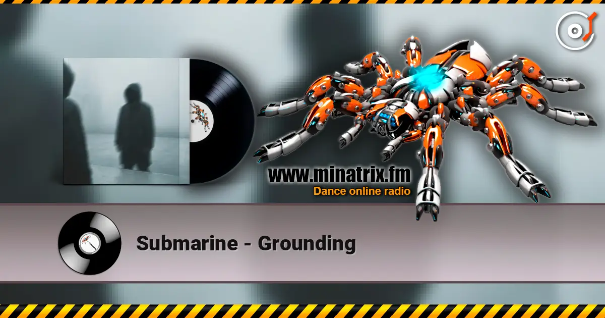 Submarine - Grounding listen online in high quality | Minatrix.FM
